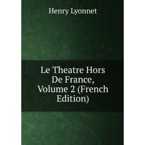   Hors De France, Volume 2 (French Edition) Henry Lyonnet Books