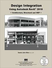 Design Intergation Using Autodesk Revit 2010 Architecture, Structural 