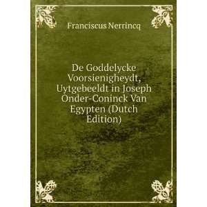   Onder Coninck Van Egypten (Dutch Edition) Franciscus Nerrincq Books