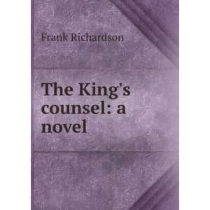 The Kings counsel a novel Frank Richardson Books