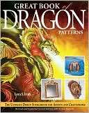 Great Book of Dragon Patterns Lora S. Irish