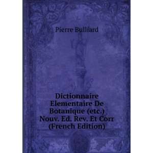  Dictionnaire Elementaire De Botanique (etc.) Nouv. Ed. Rev 