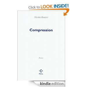 Compression (FICTION) (French Edition) Nicolas Bouyssi  