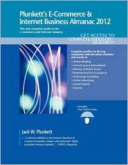 Plunketts E Commerce and Internet Business Almanac 2012 E Commerce 
