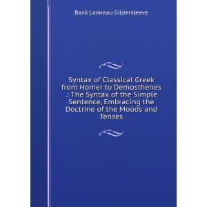 Syntax of Classical Greek from Homer to Demosthenes . The Syntax of 