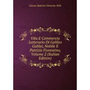  Vita E Commercio Letterario Di Galileo Galilei, Nobile E 