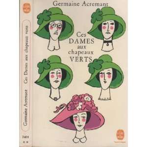  Ces dames aux chapeaux verts Germaine Acremant Books