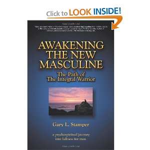    Awakening the New Masculine [Paperback] Gary L. Stamper Books
