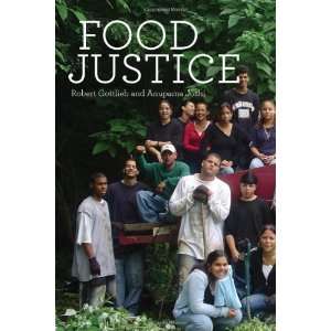 By Robert Gottlieb, Anupama Joshi Food Justice (Food, Health, and the 