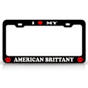 LOVE MY AMERICAN BRITTANY Dog Pet Animal High Quality STEEL /METAL 