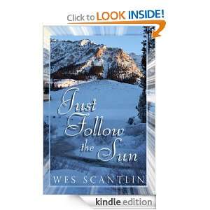 Just Follow the Sun Wes Scantlin  Kindle Store
