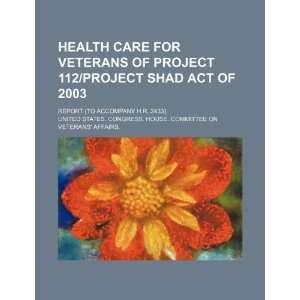  Health care for veterans of Project 112/Project SHAD Act 