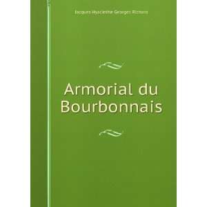  Armorial du Bourbonnais Jacques Hyacinthe Georges Richard Books