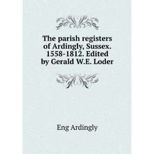   , Sussex. 1558 1812. Edited by Gerald W.E. Loder Eng Ardingly Books