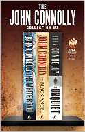 The John Connolly Collection #2 The White Road, The Black Angel, and 