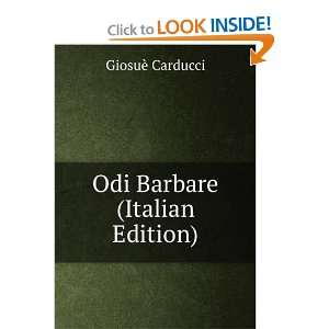  Odi Barbare (Italian Edition) GiosuÃ¨ Carducci Books