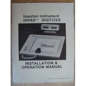 Houston Instrument Hipad Digitizer   Installation & Operation Manual