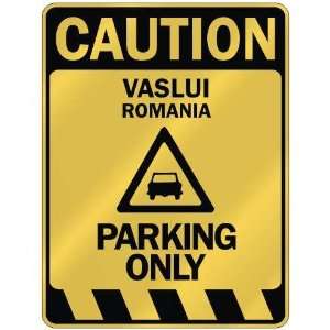   CAUTION VASLUI PARKING ONLY  PARKING SIGN ROMANIA