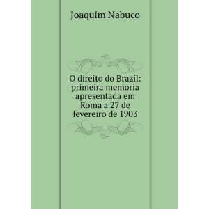  O direito do Brazil primeira memoria apresentada em Roma 