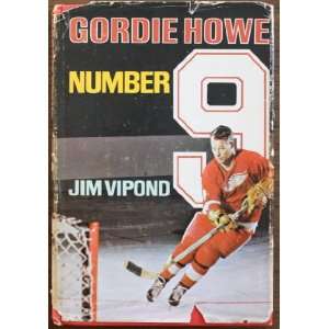  Gordie Howe Number 9 Jim Vipond Books
