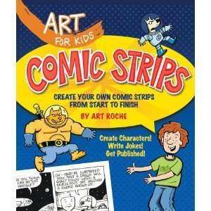 Art for Kids Comic Strips Create Your Own Comic Strips from Start to 