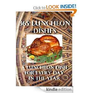 365 Luncheon Dishes A Luncheon Dish for every day in the year  with 
