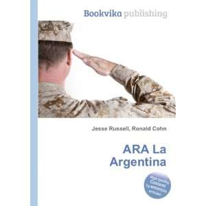  ARA La Argentina Ronald Cohn Jesse Russell Books