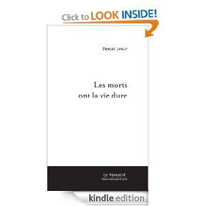 Les morts ont la vie dure (French Edition) Pascal Lesur  
