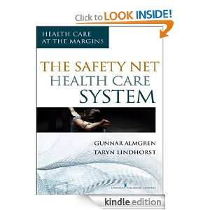 The Safety Net Health Care System Gunnar Almgren, Taryn Lindhorst 