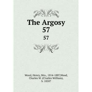  The Argosy. 57 Henry, Mrs., 1814 1887,Wood, Charles W 