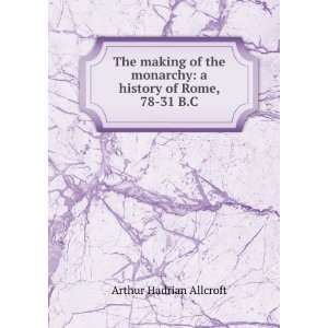   history of Rome, 78 31 B.C. Arthur Hadrian Allcroft Books