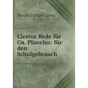   den Schulgebrauch Konrad Rossberg Marcus Tullius Cicero  Books