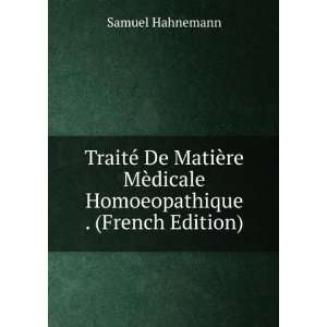   MÃ¨dicale Homoeopathique . (French Edition) Samuel Hahnemann Books