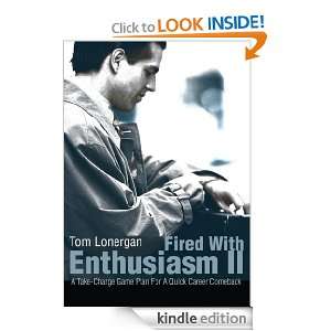 Fired With Enthusiasm II A Take Charge Game Plan For A Quick Career 