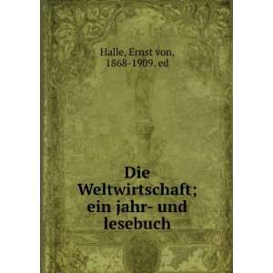   ; ein jahr  und lesebuch Ernst von, 1868 1909. ed Halle Books