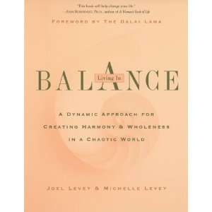  Living in Balance A Dynamic Approach for Creating Harmony 