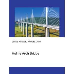  Hulme Arch Bridge Ronald Cohn Jesse Russell Books