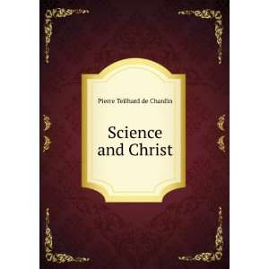  Science and Christ Pierre Teilhard de Chardin Books