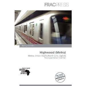  Highwood (Metra) (9786200559173) Harding Ozihel Books