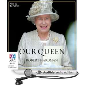  Our Queen (Audible Audio Edition) Robert Hardman Books