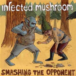  Smashing The Opponent (Album) Infected Mushroom