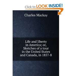  Life and liberty in America; or, Sketches of a tour in the 