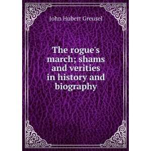  The rogues march; shams and verities in history and 