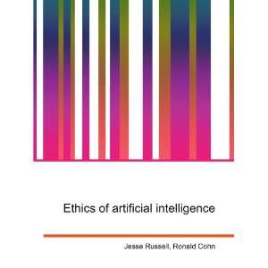  Ethics of artificial intelligence Ronald Cohn Jesse 