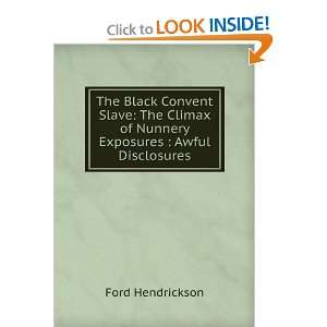   of Nunnery Exposures  Awful Disclosures Ford Hendrickson Books