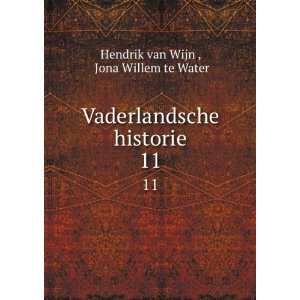   historie. 11 Jona Willem te Water Hendrik van Wijn  Books