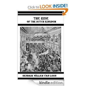 The Rise of the Dutch Kingdom Hendrik Willem van Loon  