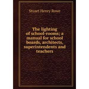   , architects, superintendents and teachers Stuart Henry Rowe Books
