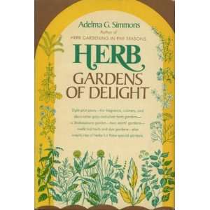  Herb Gardens of Delight, With Plants for Every Mood and 