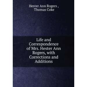   with Corrections and Additions Thomas Coke Hester Ann Rogers  Books